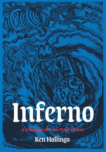Inferno: A Genealogy of 1960s Trash Culture