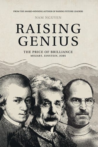 Raising Genius: Mozart, Einstein, Jobs