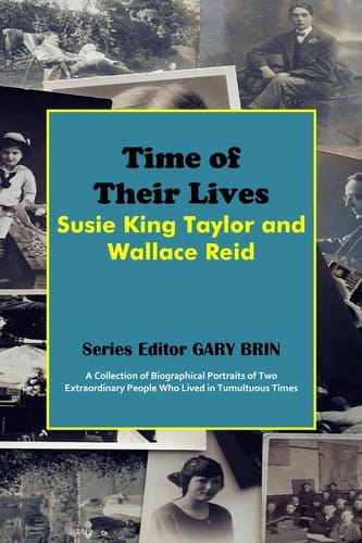Time of Their Lives: Susie King Taylor and Wallace Reid