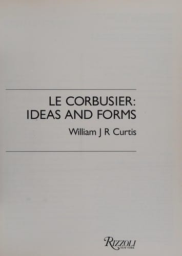 Le Corbusier: ideas and forms