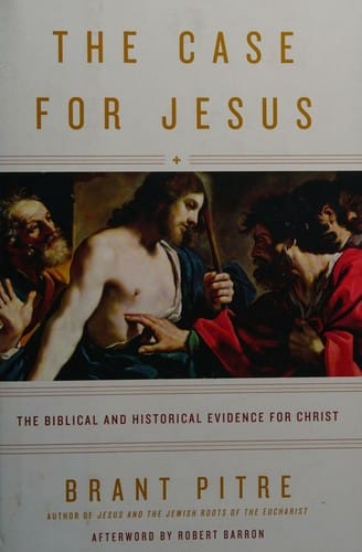 The Case for Jesus: The Biblical and Historical Evidence for Christ