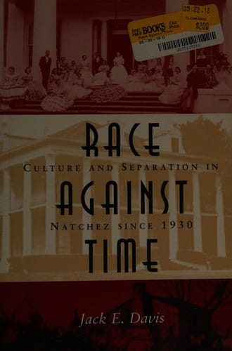 Race Against Time: Culture And Separation In Natchez Since 1930