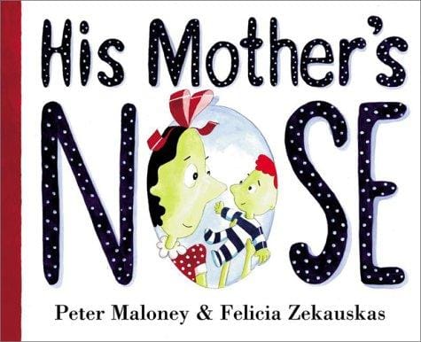 His Mother's Nose