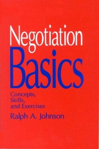 Negotiation Basics: Concepts, Skills, and Exercises