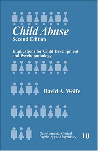 Child Abuse: Implications for Child Development and Psychopathology (Developmental Clinical Psychology and Psychiatry)