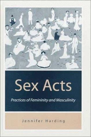 Sex Acts: Practices of Femininity and Masculinity