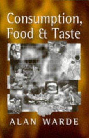 Consumption, food, and taste: culinary antinomies and commodity culture