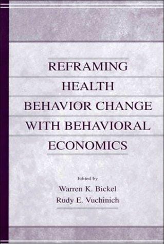Reframing Health Behavior Change With Behavioral Economics