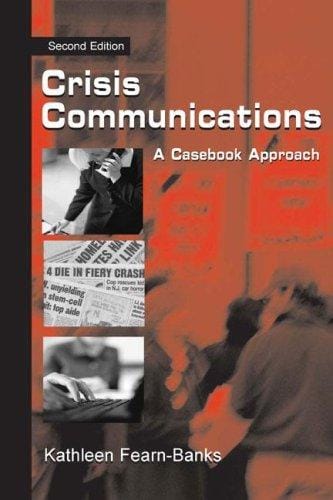 Crisis Communications: A Casebook Approach (Lea's Communication Series)