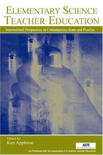 Elementary science teacher education: international perspectives on contemporary issues and practice