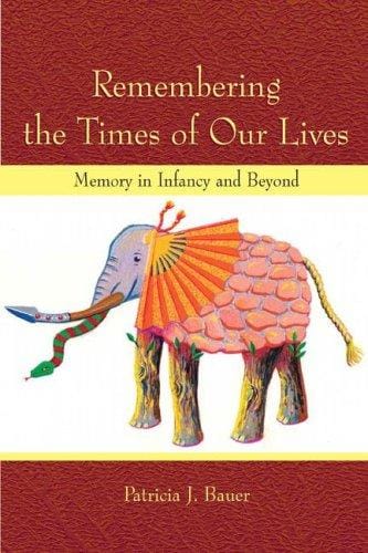 Remembering the times of our lives: memory in infancy and beyond