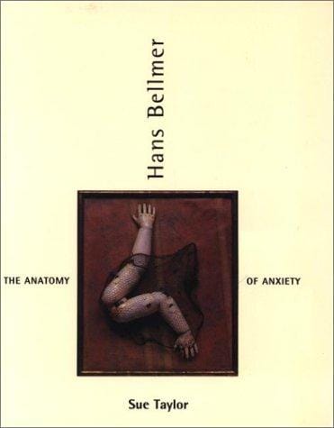 Hans Bellmer: The Anatomy of Anxiety