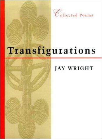 Transfigurations: collected poems