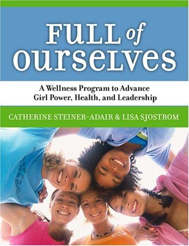 Full of Ourselves: A Wellness Program to Advance Girl Power, Health, And Leadership