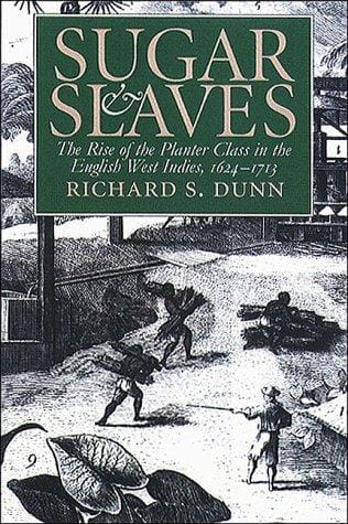 Sugar and slaves: the rise of the planter class in the English West Indies, 1624-1713