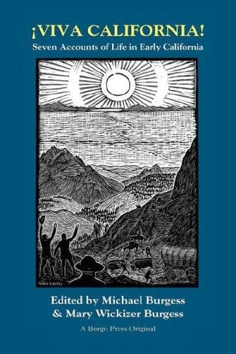 Viva California! Seven Accounts of Life in Early California (West Coast Studies, No 7)