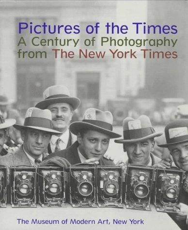 Pictures of the Times: A Century of Photography from the New York Times