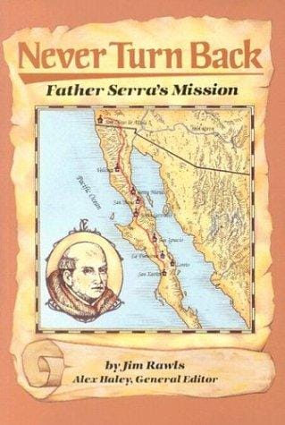 Never Turn Back: Father Serra's Mission