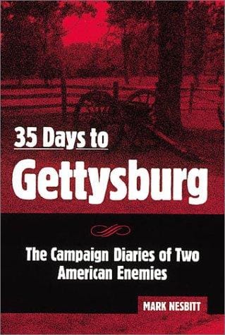 35 Days to Gettysburg: The Campaign Diaries of Two American Enemies
