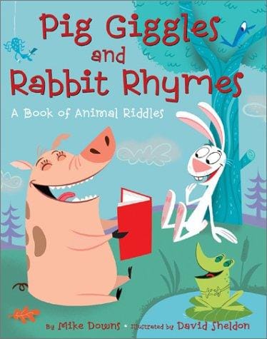 Pig giggles and rabbit rhymes: a book of animal riddles
