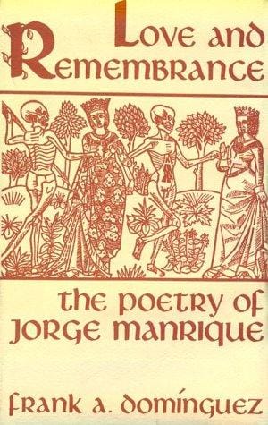 Love and Remembrance: The Poetry of Jorge Manrique (Studies in Romance Languages)