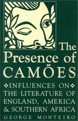 presence of Camoes: influences on the literature of England, America, and Southern Africa
