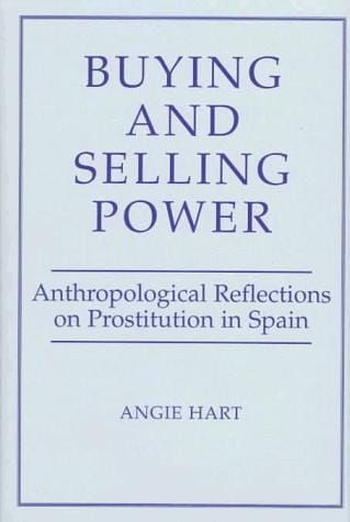 Buying and selling power: anthropological reflections on prostitution in Spain
