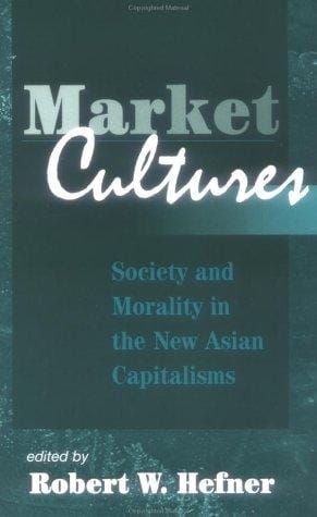 Market cultures: society and morality in the new Asian capitalisms