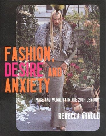 Fashion, Desire and Anxiety: Image and Morality in the 20th Century