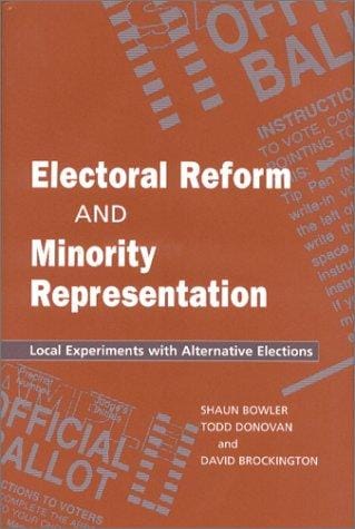 ELECTORAL REFORM MINORITY REPRESENTATI: LOCAL EXPERIMENTS & ALTERNATIVE ELECTION