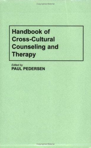 Handbook of Cross-Cultural Counseling and Therapy