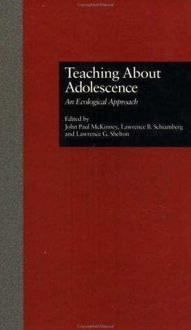 Teaching About Adolescence: An Ecological Approach (Michigan State University Series on Children, Youth, and Families)