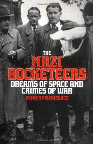 The Nazi rocketeers: dreams of space and crimes of war