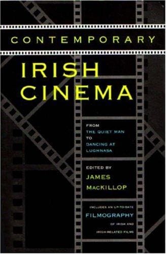Contemporary Irish Cinema: From the Quiet Man to Dancing at Lughnasa (Irish Studies (Syracuse, N.Y.).)