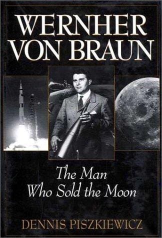 Wernher Von Braun: the man who sold the moon