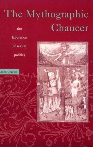 The Mythographic Chaucer: The Fabulation of Sexual Politics
