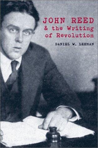 John Reed & the writing of revolution