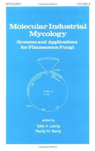 Molecular Industrial Mycology (Mycology Series, Vol 8)
