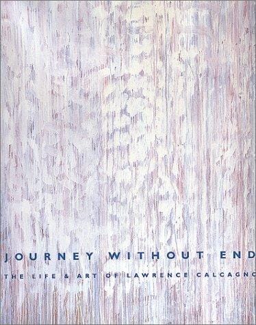 Journey Without End: The Life and Art of Lawrence Calcagno