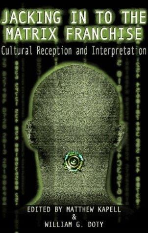 Jacking in to the Matrix franchise: cultural reception and interpretation