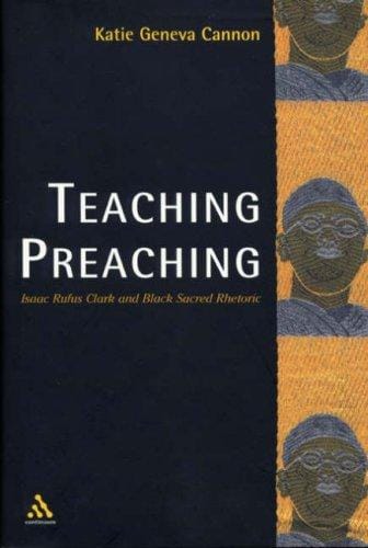 Teaching Preaching: Isaac Rufus Clark and Black Sacred Rhetoric