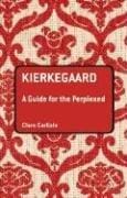 Kierkegaard: A Guide for the Perplexed (Guides for the Perplexed)
