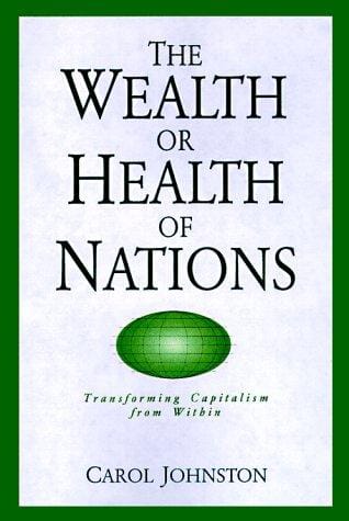 The wealth or health of nations: transforming capitalism from within