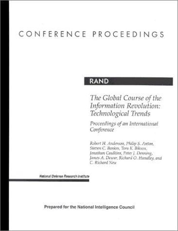 The Global Course of the Information Revolution: Technological Trends, Proceedings of an International Conference