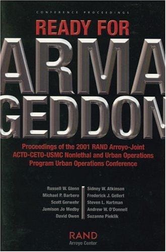 Ready for Armageddon: proceedings of the 2001 Rand Arroyo-Joint ACTD-CETO-USMC Nonlethal and Urban Operations Program Urban Operations Conference