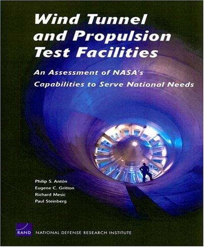 Wind Tunnel and Propulsion Test Facilities: An Assessment of NASA's Capabilities to Serve National Needs