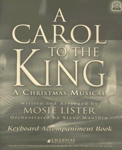 A Carol to the King: A Christmas Musical