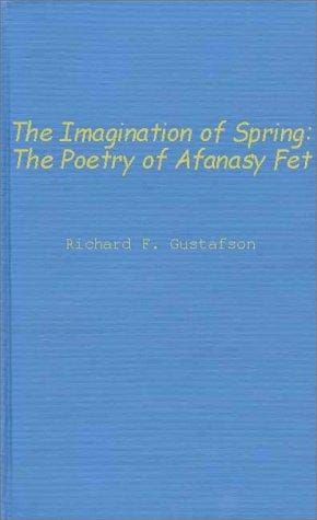 The Imagination of Spring: The Poetry of Afanasy Fet