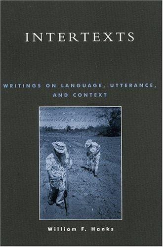 Intertexts: Writings on Language,  Utterance,  and Context (Language, Culture & Society)