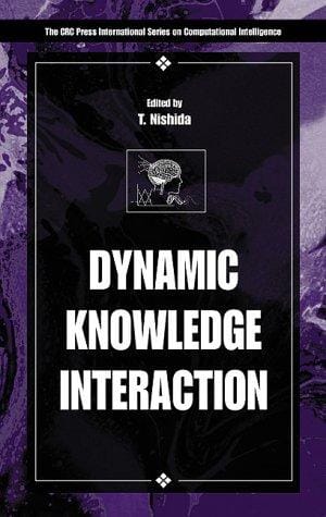 Dynamic Knowledge Interaction (Crc Press International Series on Computational Intelligence)